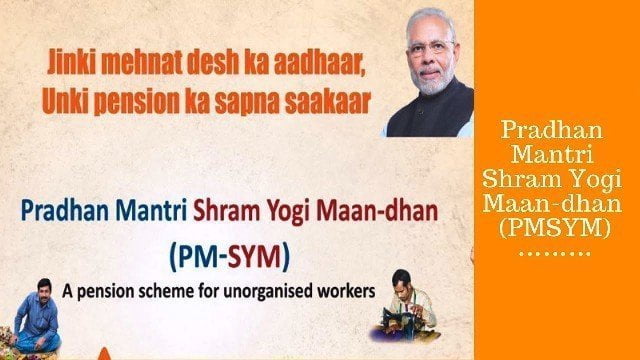Pradhan Mantri Shram Yogi Maandhan Yojana (PM-SYM)