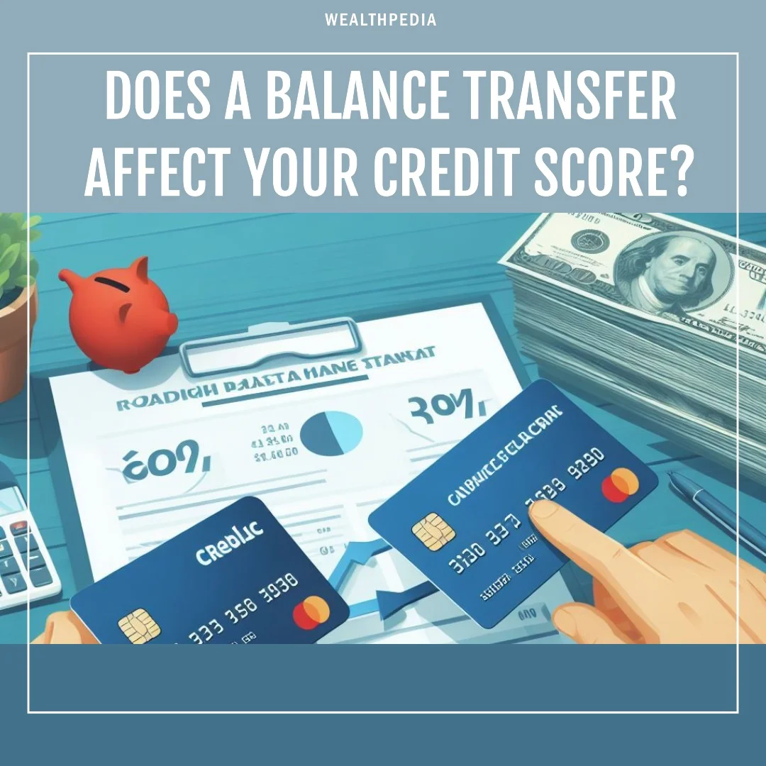 Does A Balance Transfer Affect Your Credit Score?