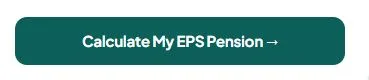 Step 6: Click “Calculate My EPS Pension →”